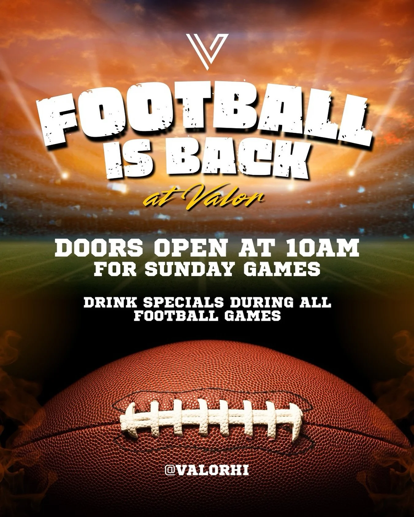 🏈 Football is back at VALOR! 🏈
We&rsquo;re opening early at 10AM on Sundays for the games. 
Catch every game, CFB + NFL on our screens.

Drink Specials:
	&bull;	Fresh new cocktails
	&bull;	Bloody Marys &amp; Screwdrivers
	&bull;	$3 Miller / Coors
	