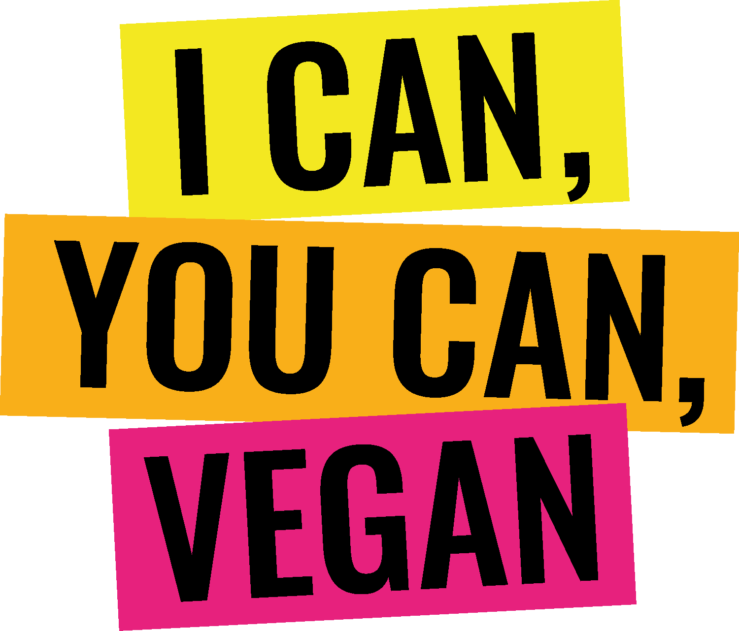 i can, you can, vegan!