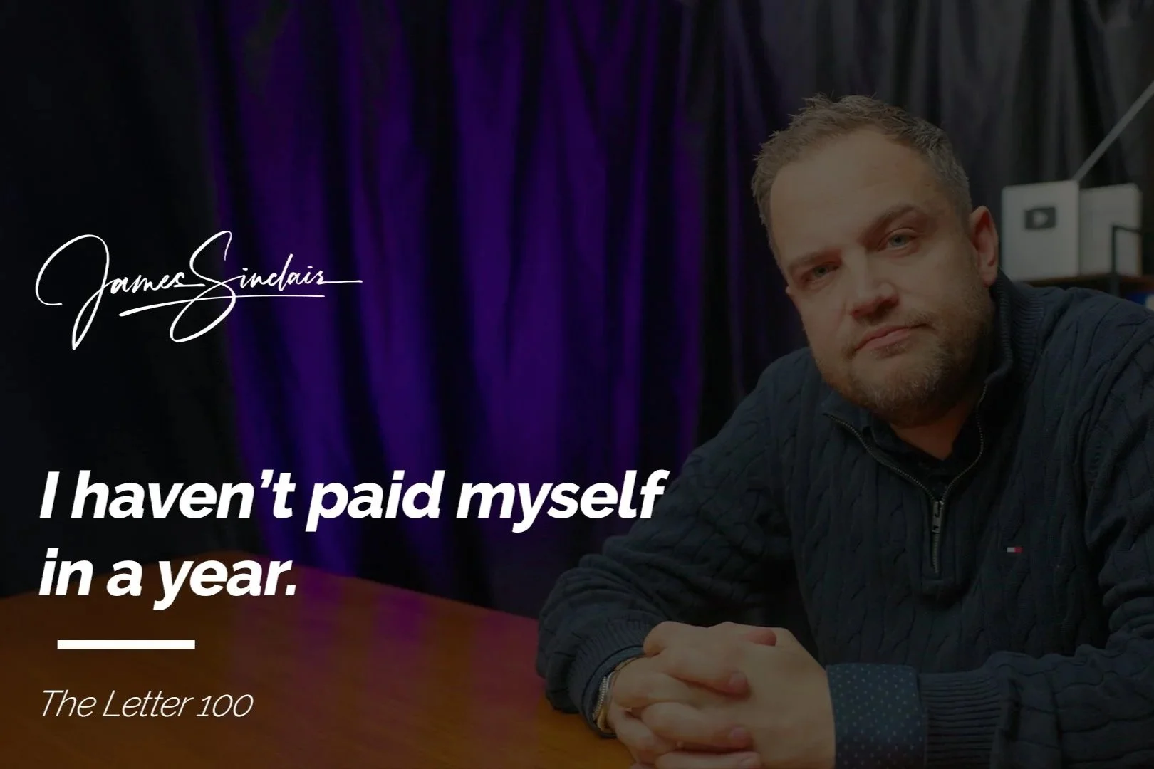 I haven’t paid myself in a year.
