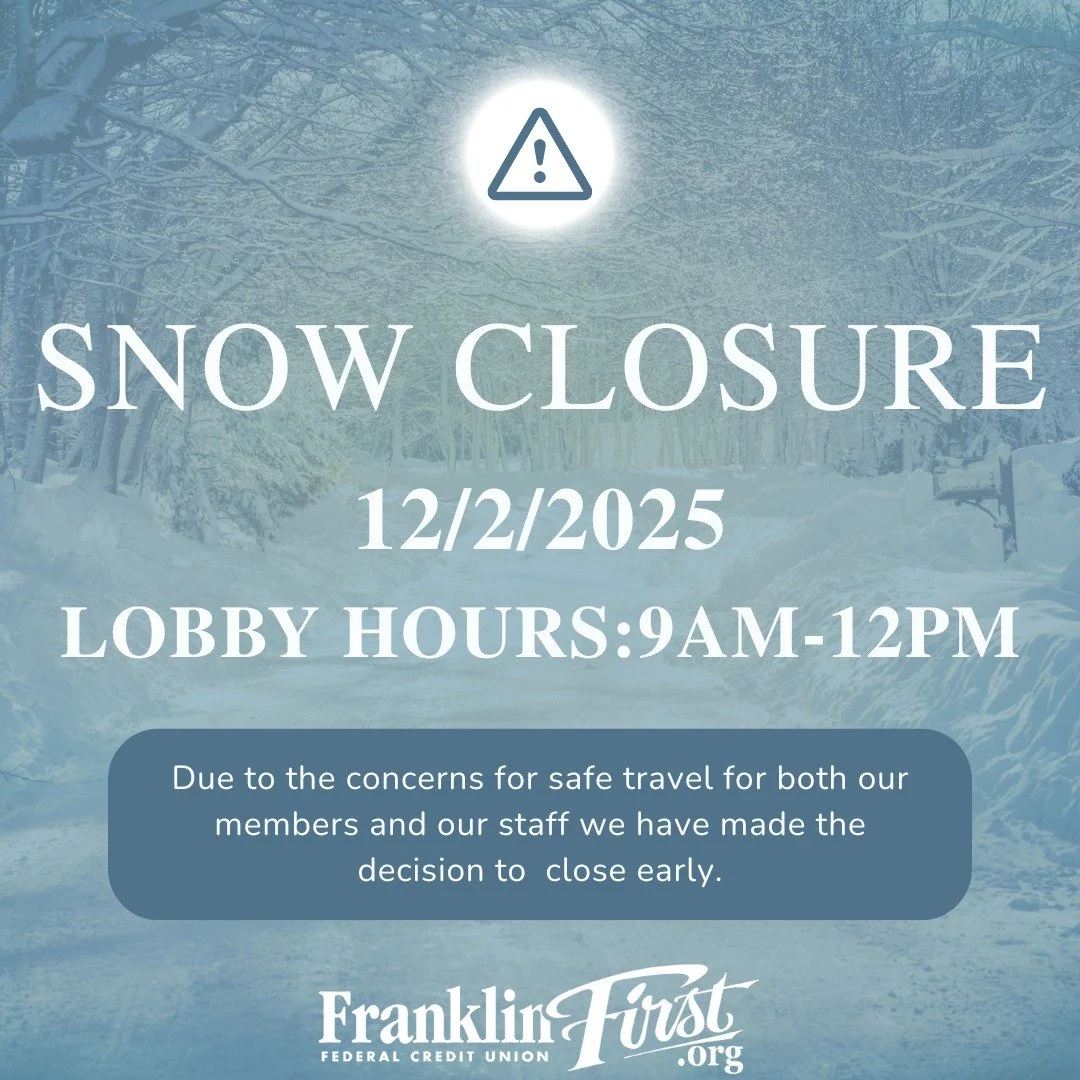 12/2/2025 - Early Snow Closure

We have made the decision to close our office early today due to concerns for safe travel for our members and staff . 

Drive Up Hours : 8:30am - Noon
Lobby Hours: 9am- Noon