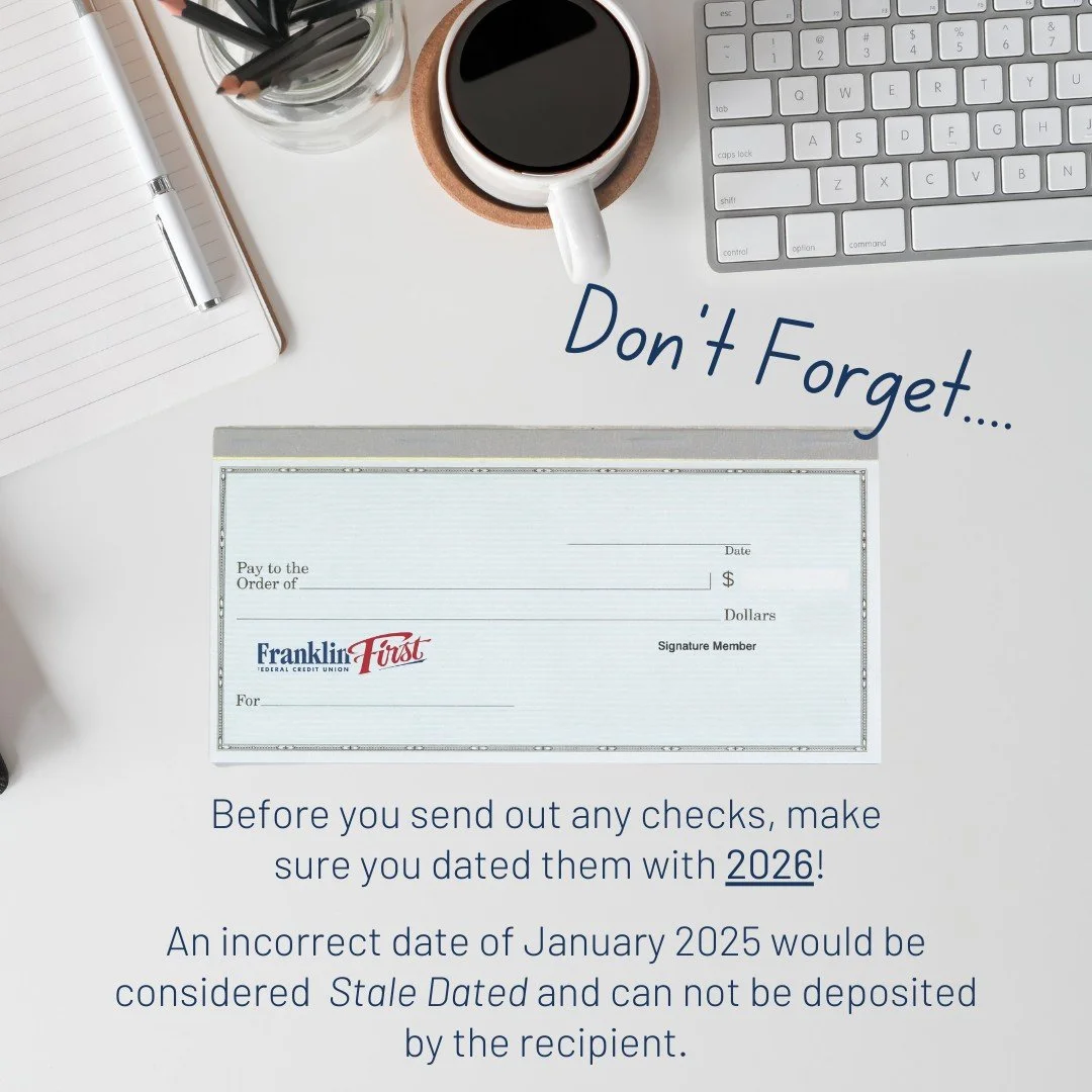 Don't forget to check the date!

If you're someone who writes out checks, be extra careful with the date to make sure you write 2026 not 2025. 

We get it,  its hard to get in the swing of writing that new year - but failing to do so on a check will 