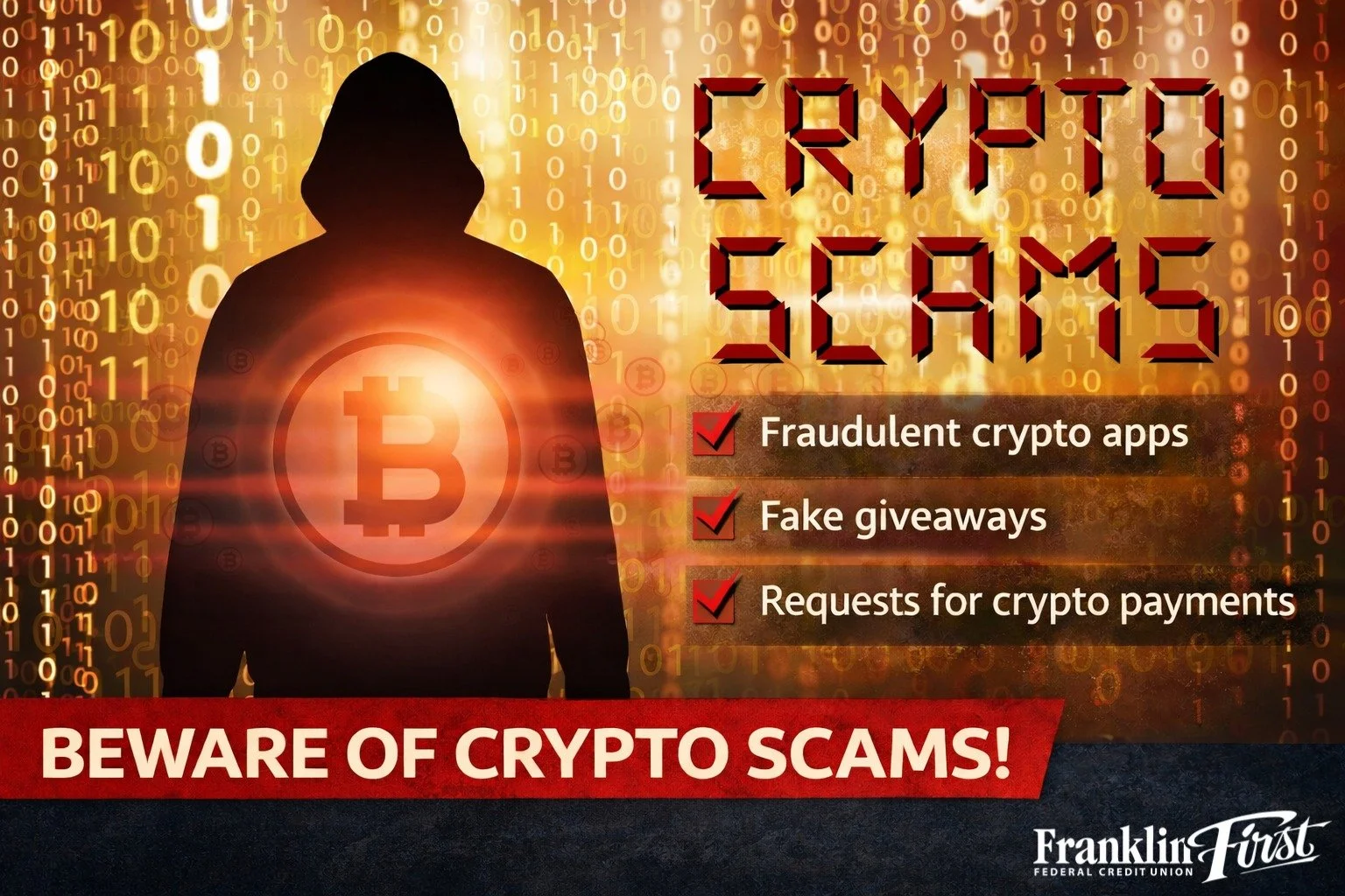 🚨 Crypto Scam Alert 🚨

Cryptocurrency scams are becoming more common&mdash;and more convincing. While some crypto platforms advertise limited protections, most crypto transactions are not insured and can&rsquo;t be reversed if something goes wrong.