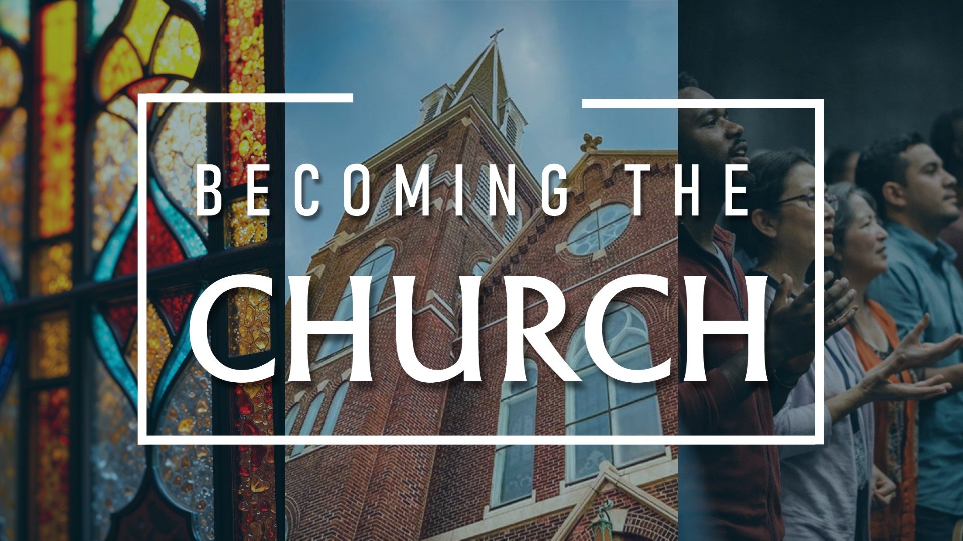 People praying inside a church with stained glass windows and a brick church building in the background, accompanied by the text "Becoming the Church".