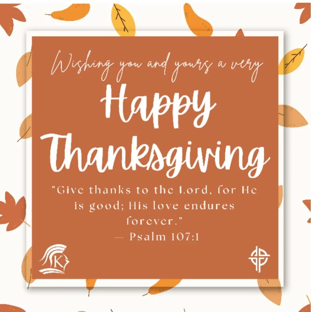 Happy Thanksgiving, KCS Family!

Today we pause with grateful hearts to thank God for His abundant blessings over our students, families, teachers, and community. 

We are especially thankful for:
🙏 A Christ-centered environment where students grow 