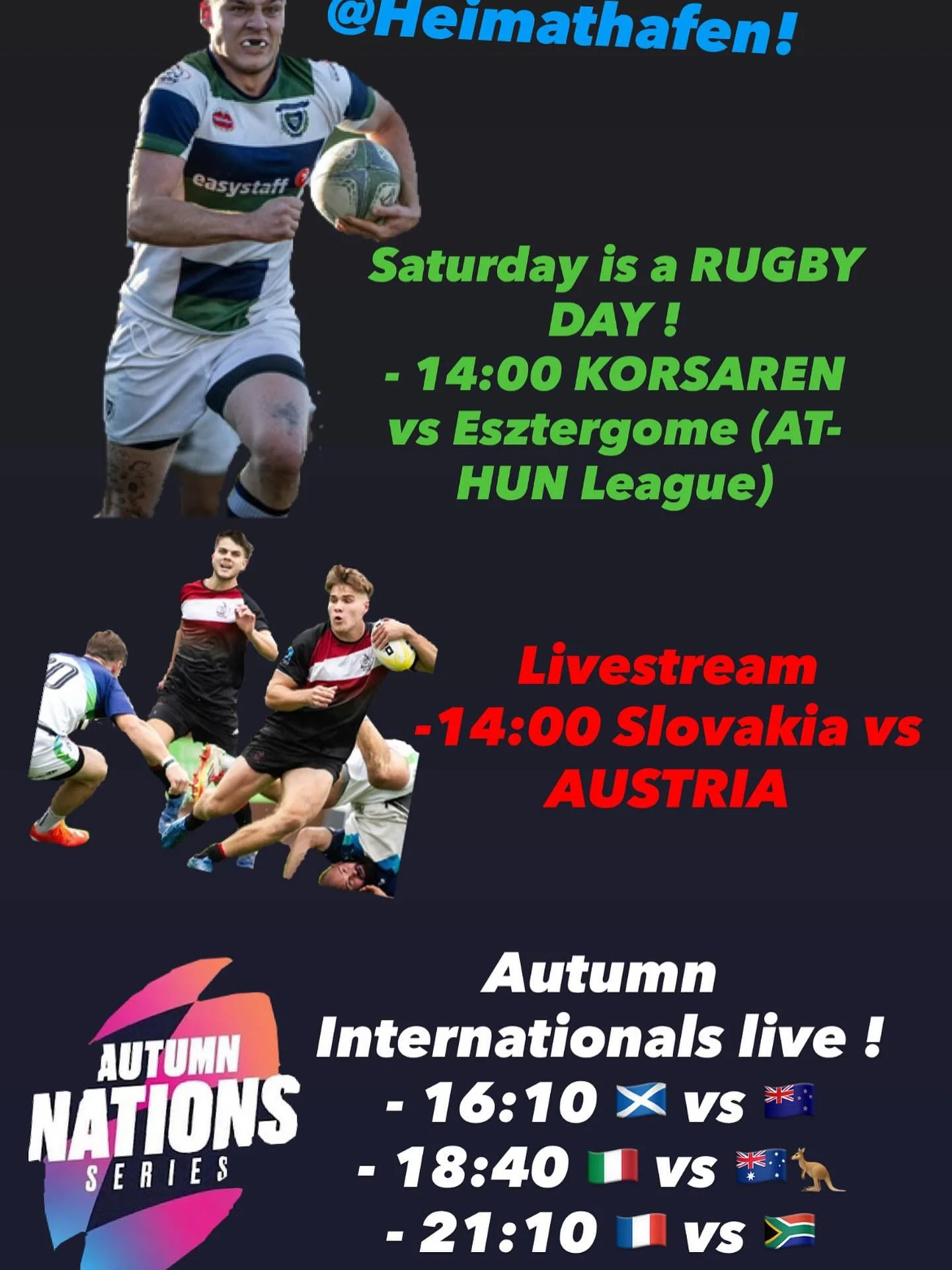 🏉 SATURDAY = RUGBY DAY! 💥
Come join us for a full day of rugby action at Rugby Donau!

🔥 Live on the field:
	&bull;	14:00 &mdash; KORSAREN vs Esztergom (AT-HUN League)

	&bull;	14:00 &mdash; Slovakia vs Austria 🏆 (Livestream)

🌍 Autumn Internati