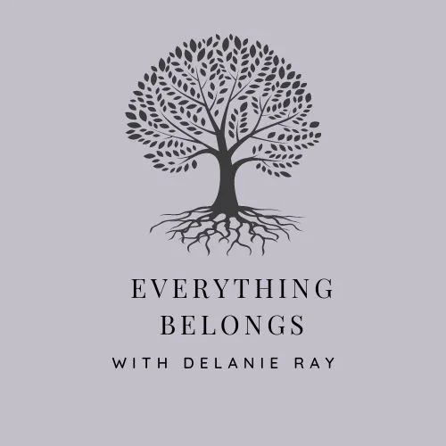 Everything Belongs With Delanie Ray