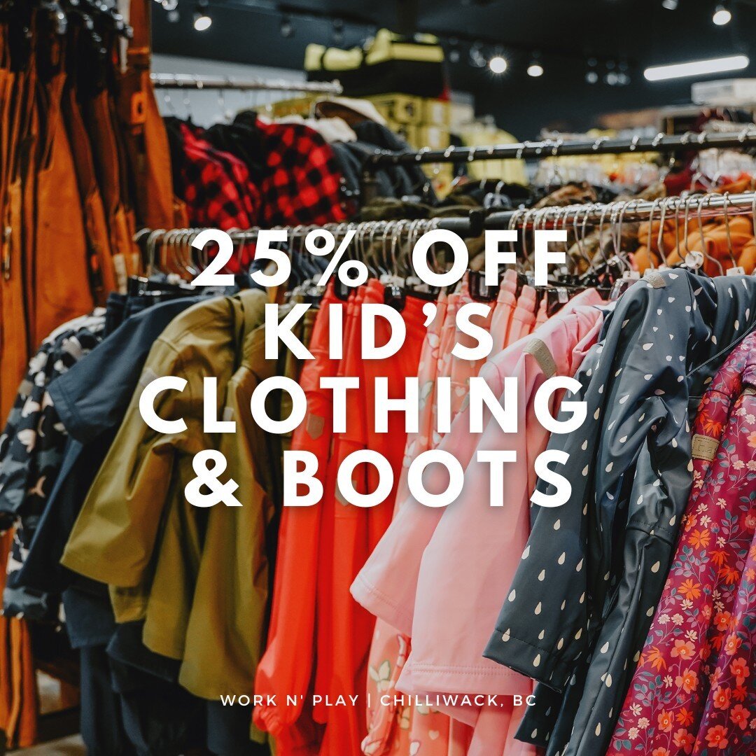 👧👦 Sale Alert! Enjoy 25% off all kids' clothing &amp; boots at Work N' Play Chilliwack from Feb 26 to March 9! 🌟👕​⁠
⁠
​It's time to dress your little adventurers in style, with quality &amp; comfort that lasts. From adorable clothing to durable b