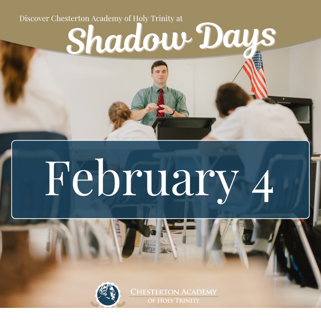 Chesterton Academy of Holy Trinity Shadow Day