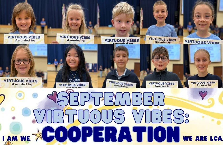 LCA students focus on and practice a different core virtue each month.  During early September, our focus was on cooperation.  Last week, we recognized and awarded students who had demonstrated cooperation--working well with others and showing a posi