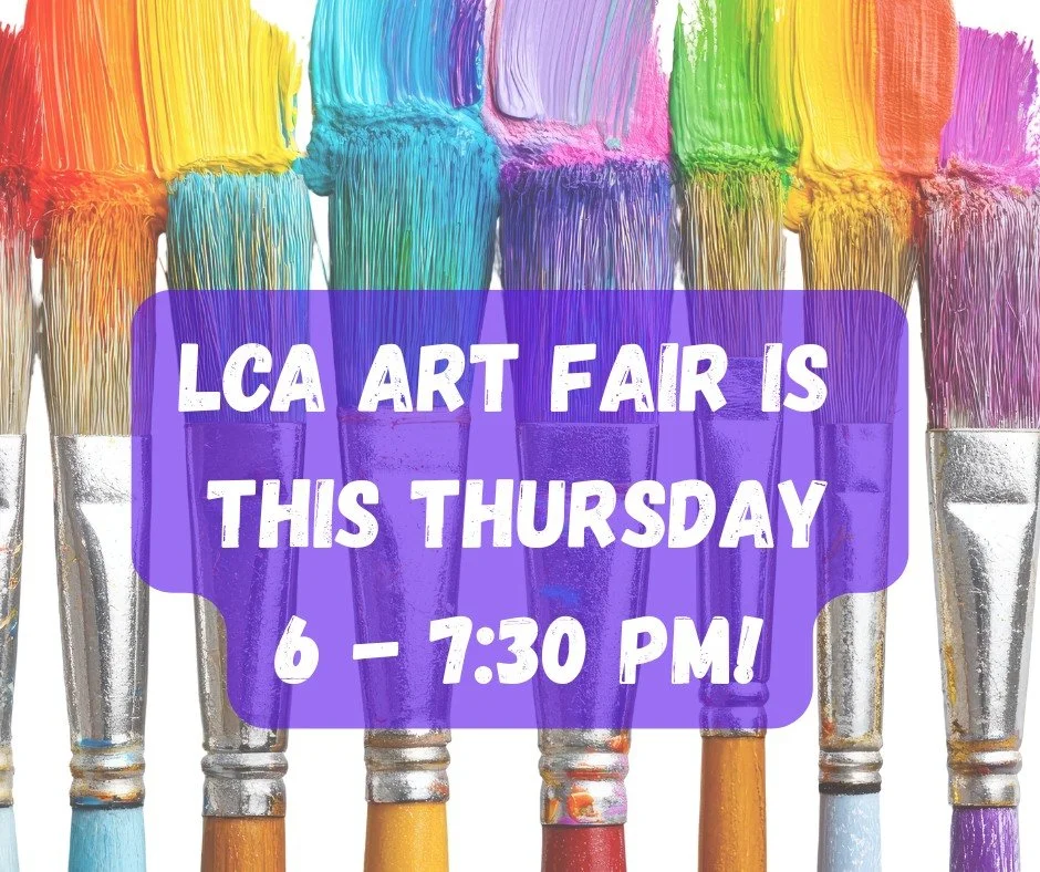 We are excited to invite you to our LCA Art Fair on Thursday, April 30 from 6:00&ndash;7:30 p.m. Mrs. Wray and Ms. Berry have been working with our students to showcase artwork created throughout the school year, and we look forward to sharing their 