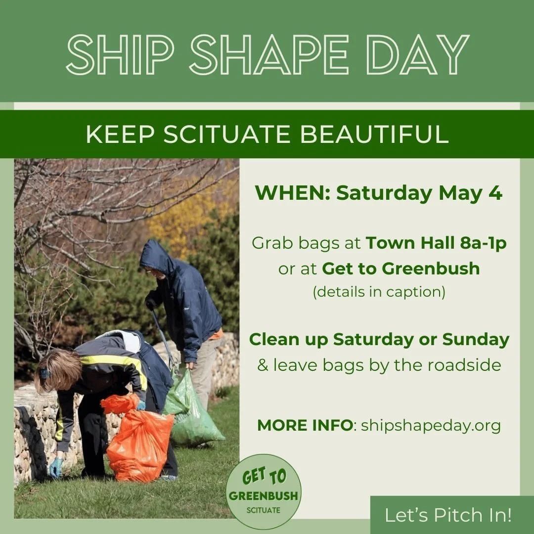 We are proud to join the 56th annual Ship Shape Day to keep Scituate beautiful! Several Greenbush businesses will be handing out bags (see list below). Supplies can also be picked up at Town Hall from  8a-1p this Saturday May 4.⁠
⁠
G2G Bag Pick-up Lo