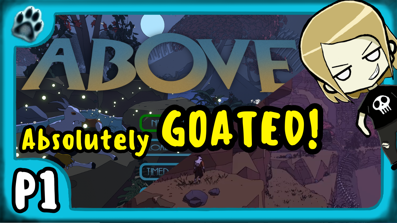 Above Part 1 | Absolutely GOATED!
