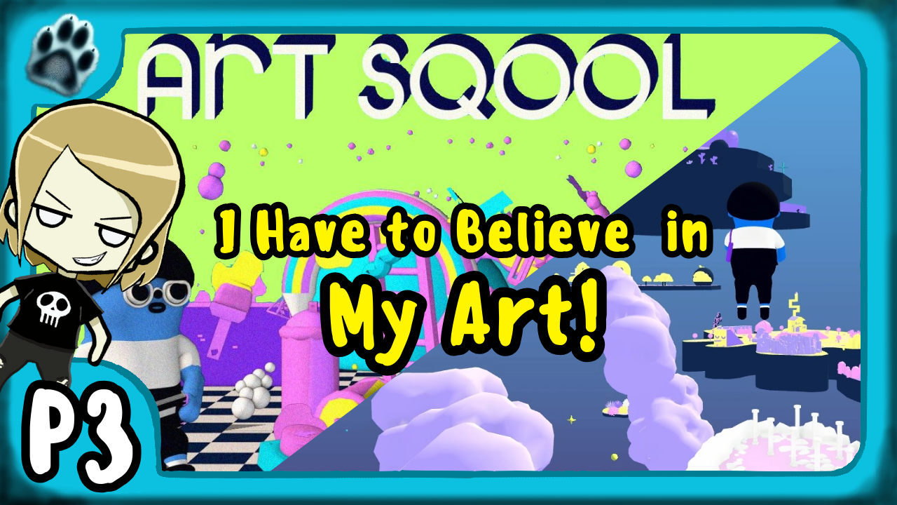 Art Sqool Part 3 | I Have to Believe in My Art!
