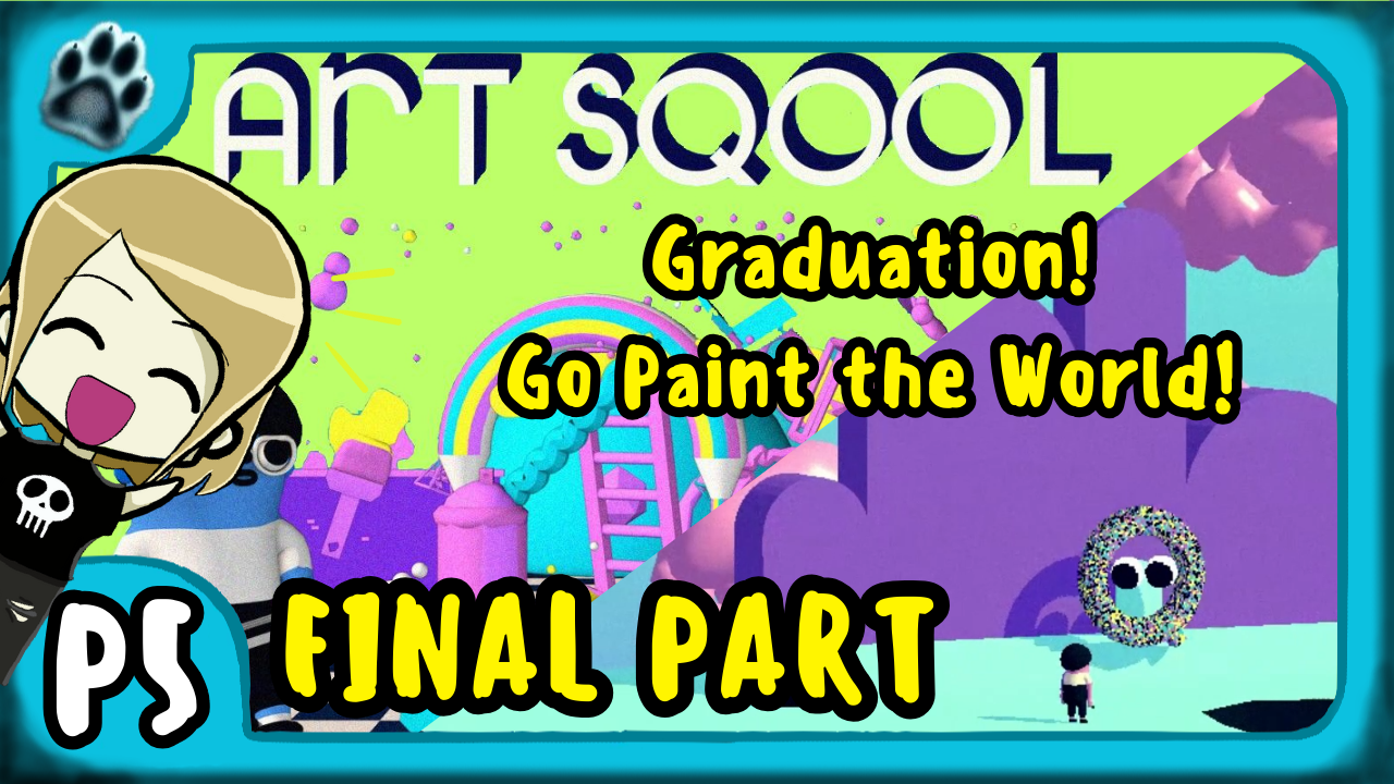 Art Sqool Part 5 FINAL PART | Graduation! Go Paint the World!