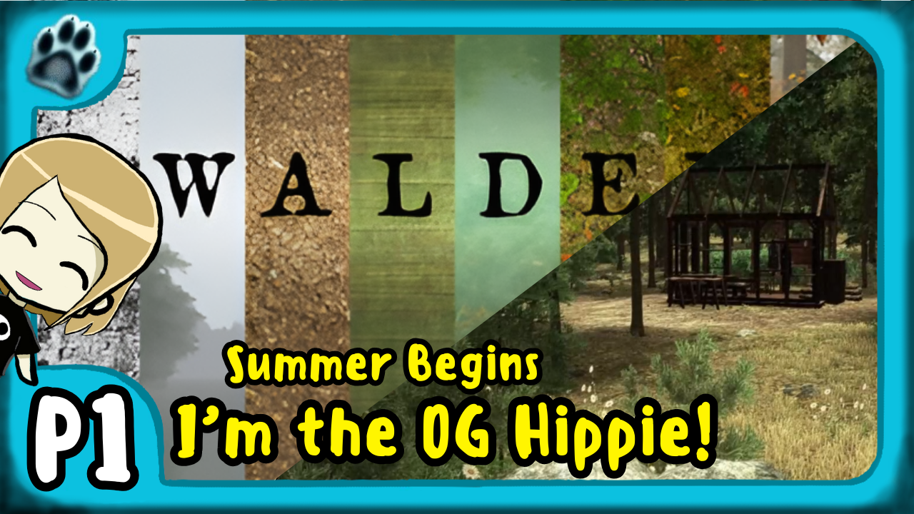 Walden Part 1 | Summer Begins, Iβm the OG Hippie!