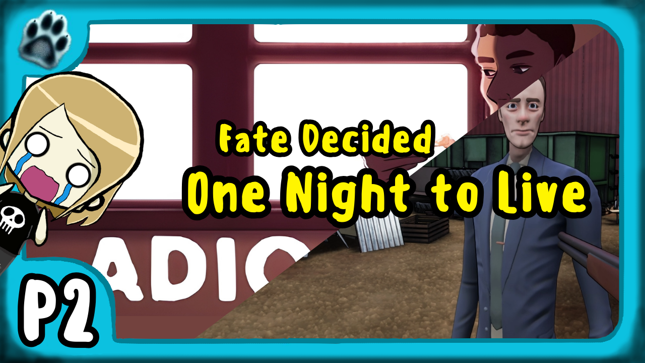 Adios Part 2 | Fate Decided, One Night to Live