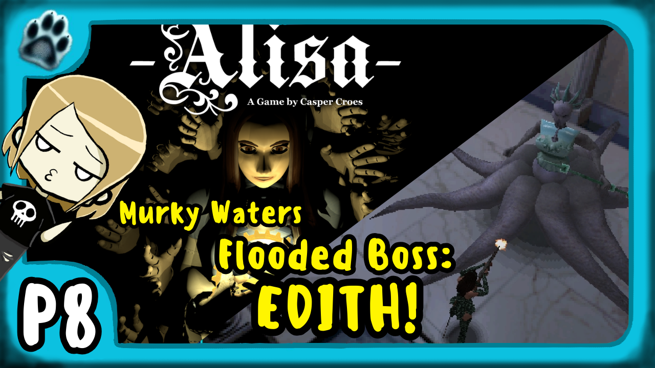 Alisa P8 | Murky Waters, Flooded Boss Edith!