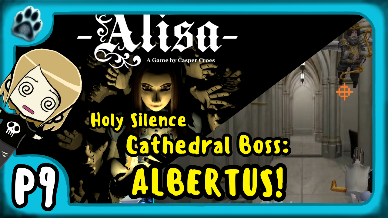 Alisa P9 | Holy Silence, Cathedral Boss Albertus!
