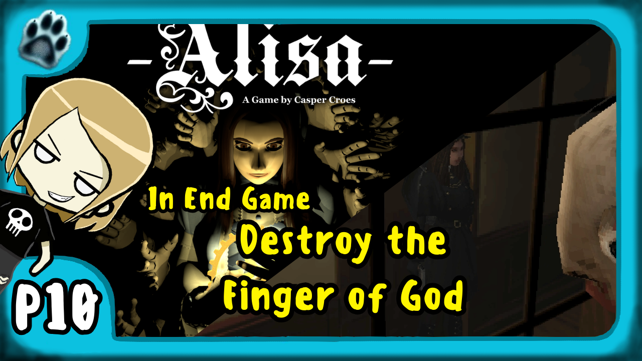 Alisa P10 | In End Game, Destroy the Finger of God