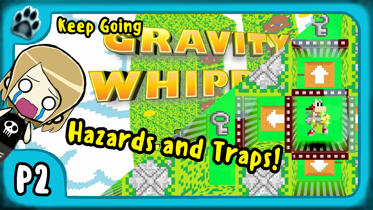 Gravity Whipped P2 | Keep Going, Hazards &amp; Traps!
