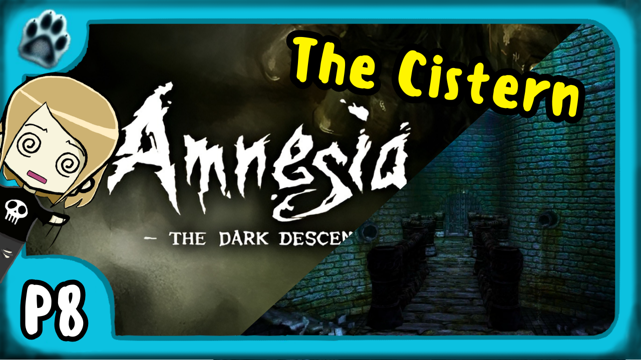 Amnesia: The Dark Descent P8 | The Cistern