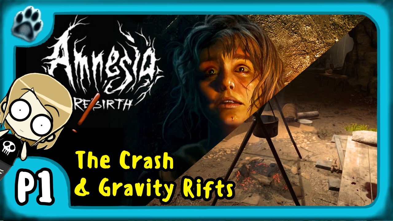 Amnesia: Rebirth P1 | The Crash &amp; Gravity Rifts