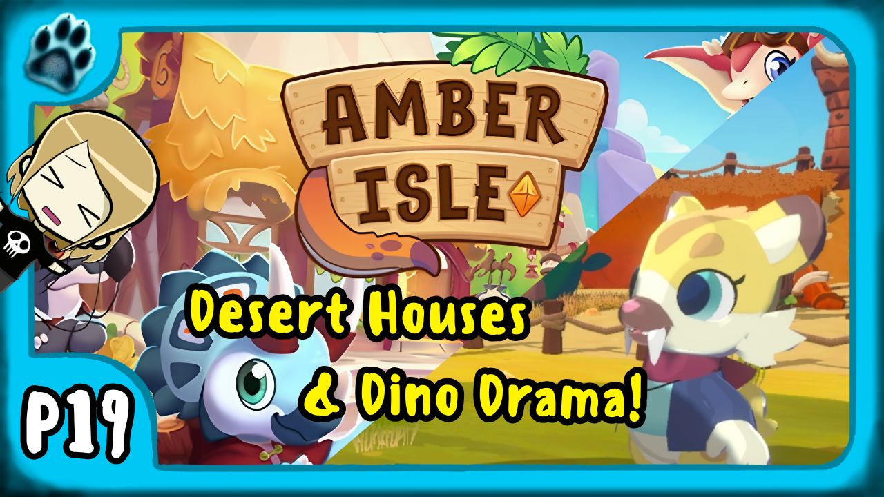 Amber Isle P19 | Desert Houses &amp; Dino Drama!