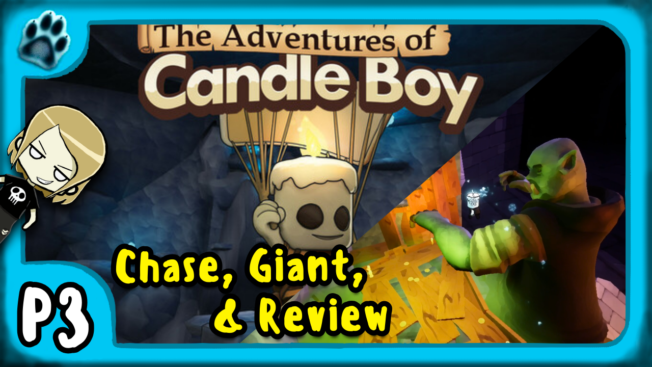 The Adventures of Candle Boy P3 | Chase, Giant, & Review