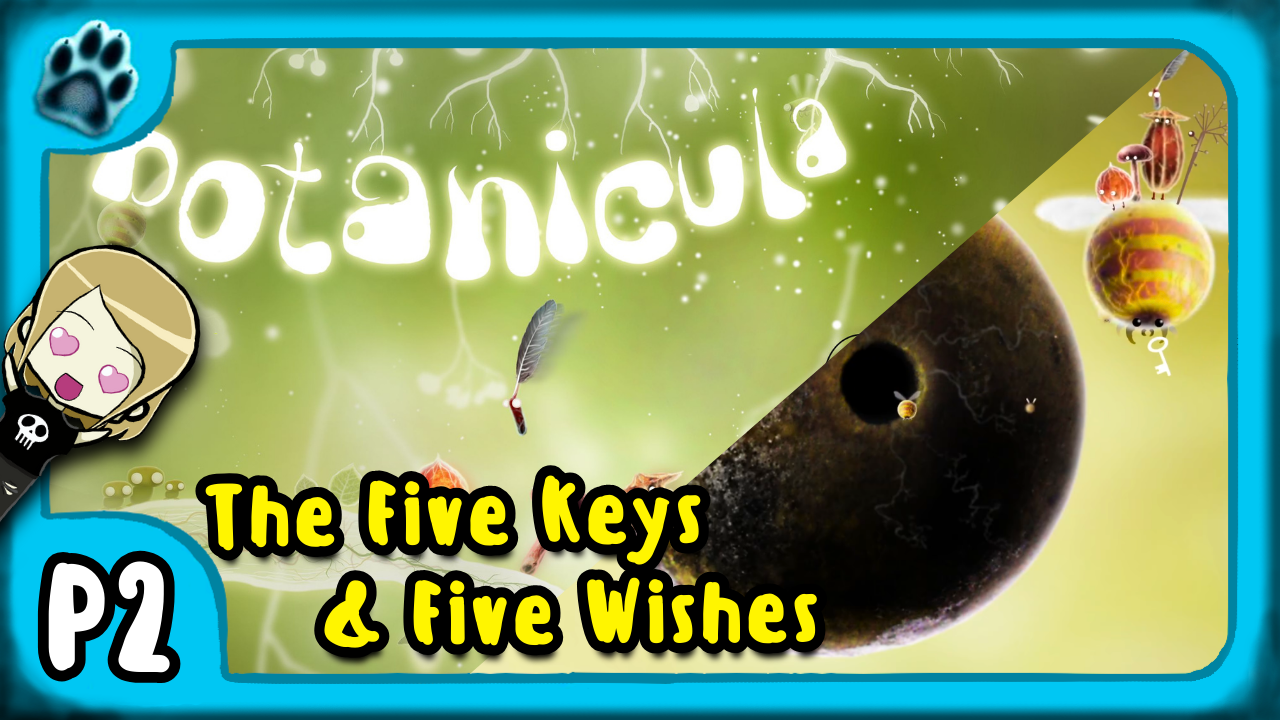 Botanicula P2 | The Five Keys & Five Wishes
