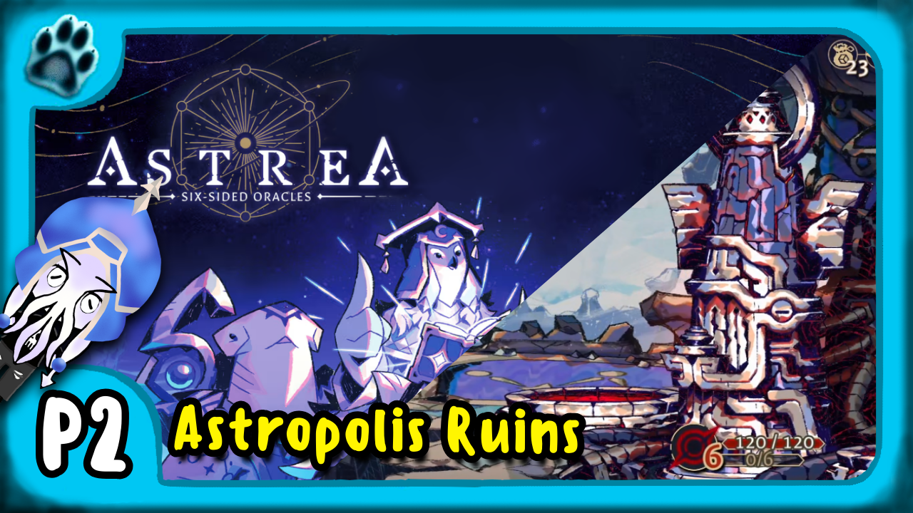 Astrea: Six-Sided Oracles P2 | Astropolis Ruins