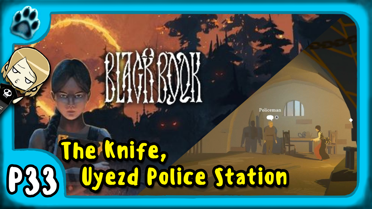 Black Book P33 | The Knife, Uyezd Police Station