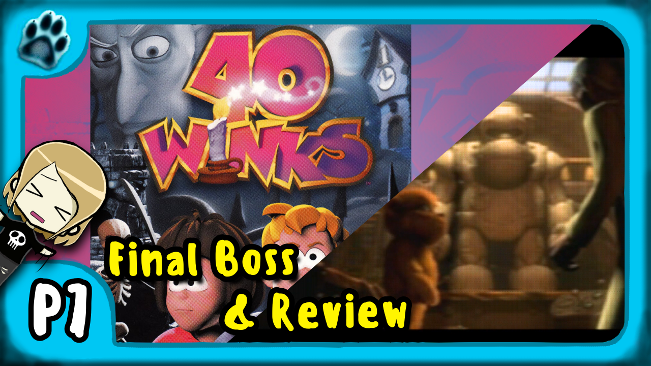 40 Winks P7 | Final Boss &amp; Review