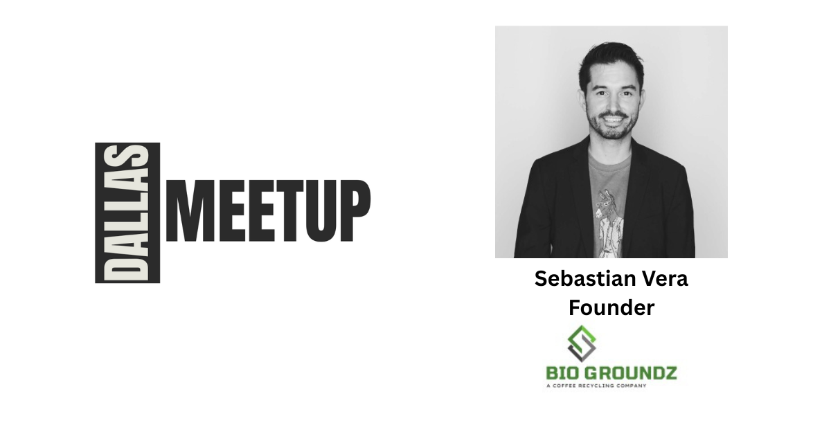 Sebastian Vera of BioGroundz to be featured at DallasMeetup