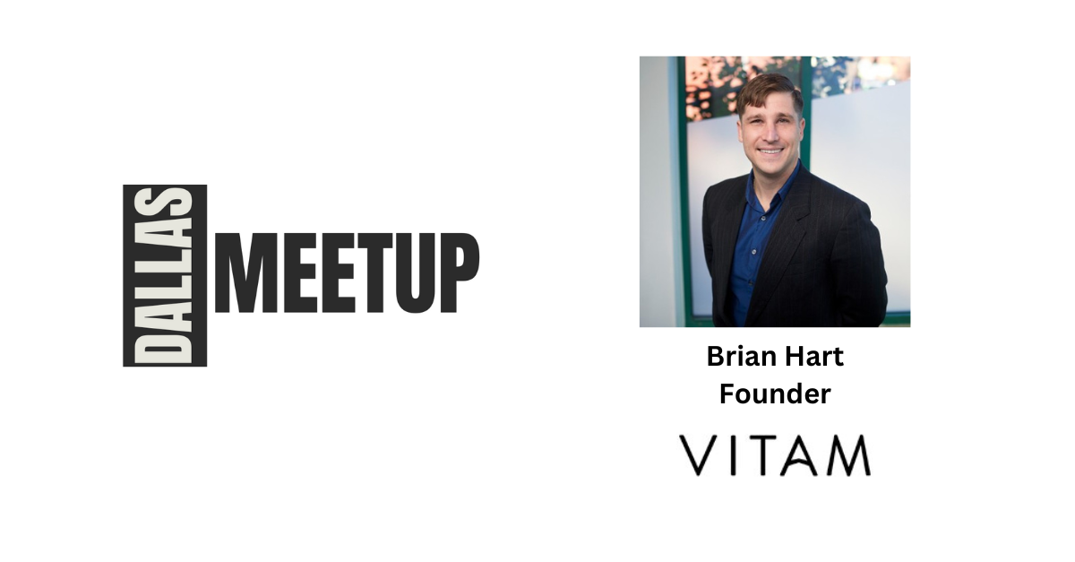 Brian Hart of Vitam to be featured at DallasMeetup