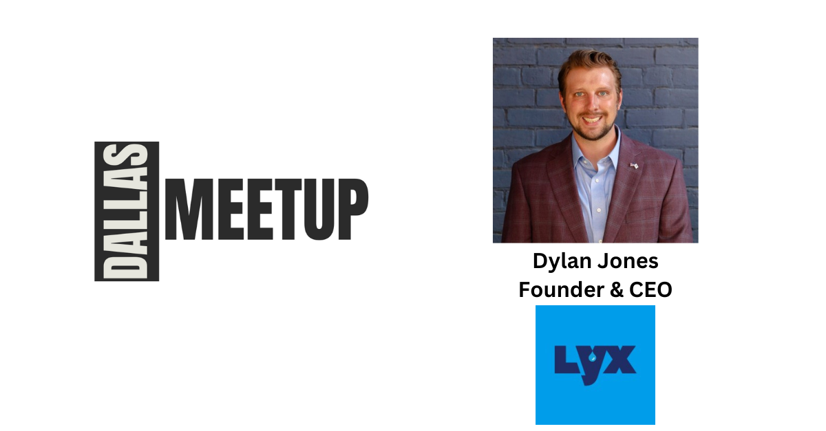 Dylan Jones of LYX to be featured at DallasMeetup