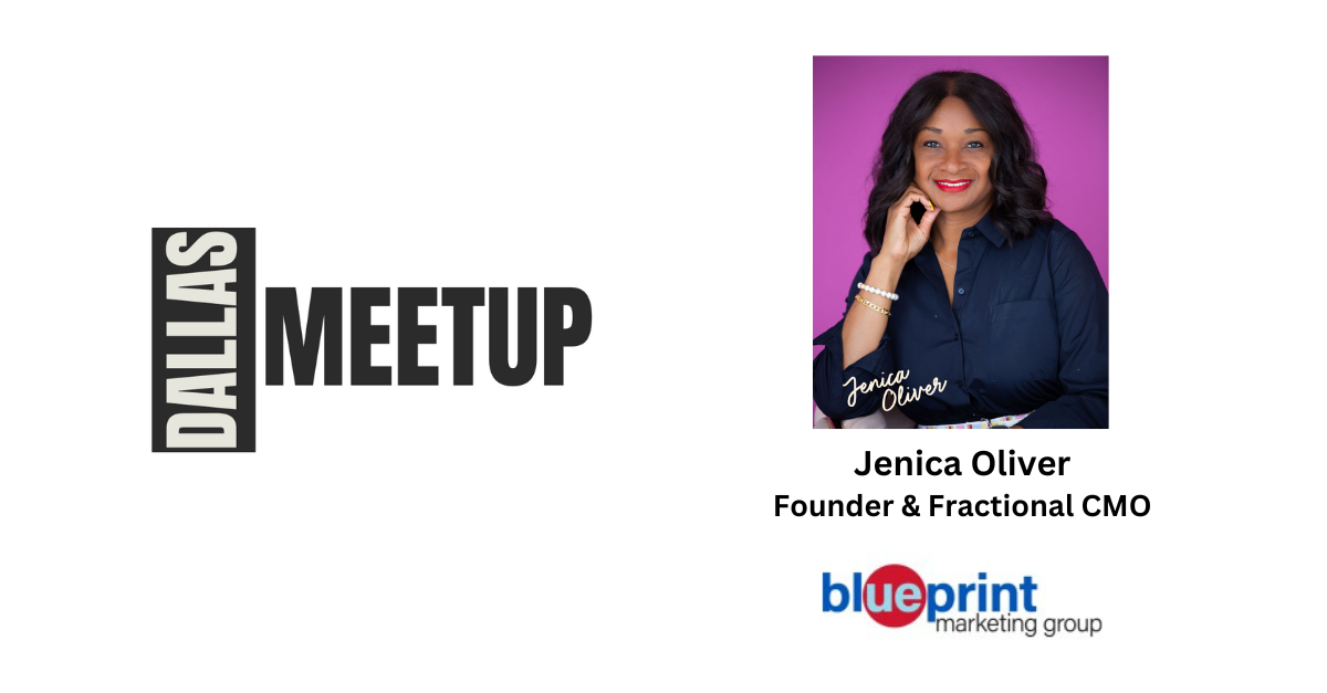 Jenica Oliver of blueprint marketing group to be featured at DallasMeetup