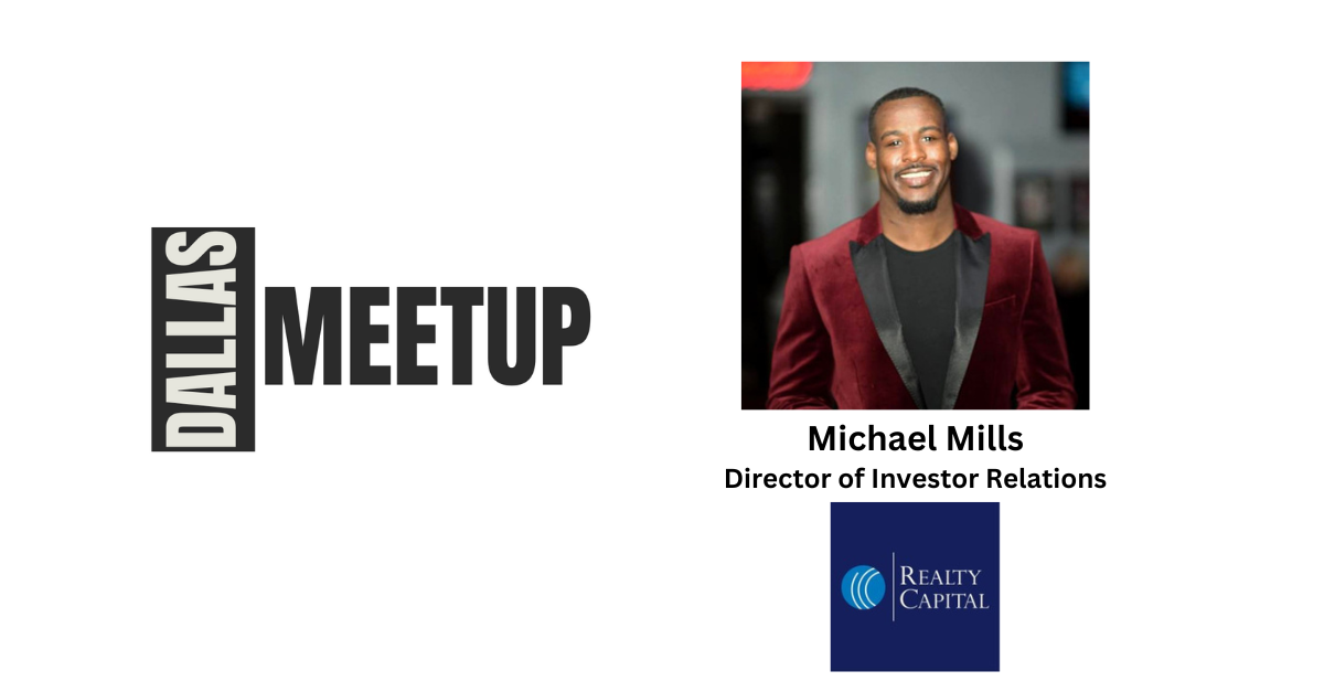 Michael Mills of Realty Capital Joins DallasMeetup’s Executive Organizing Team