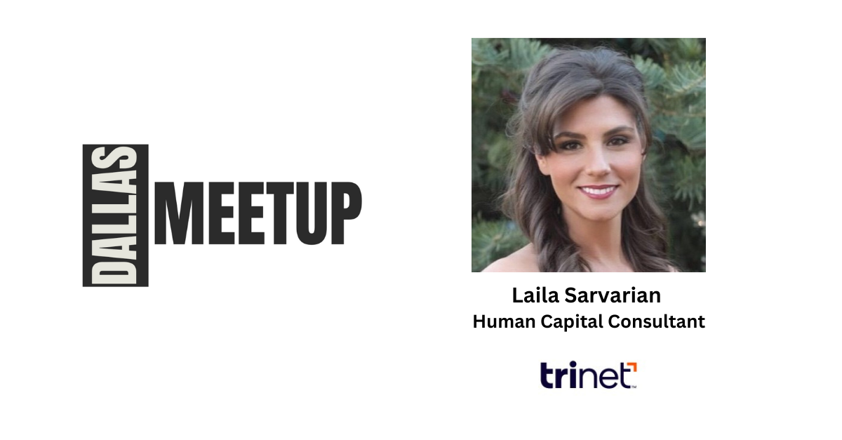 Laila Sarvarian of TriNet Joins DallasMeetup’s Executive Organizing Team 