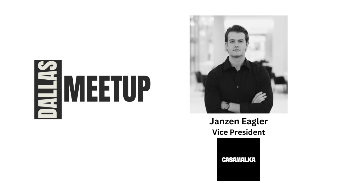 Janzen Eagler of Casa Malka to be featured at DallasMeetup