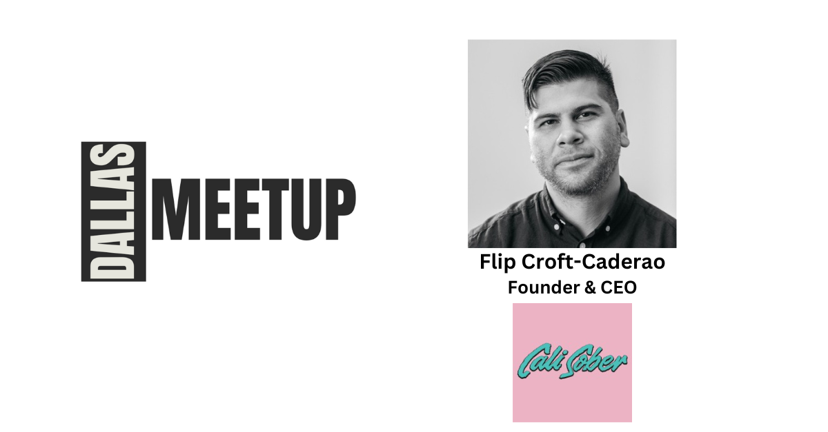 Flip Croft-Caderao of Cali Sober to be featured at DallasMeetup
