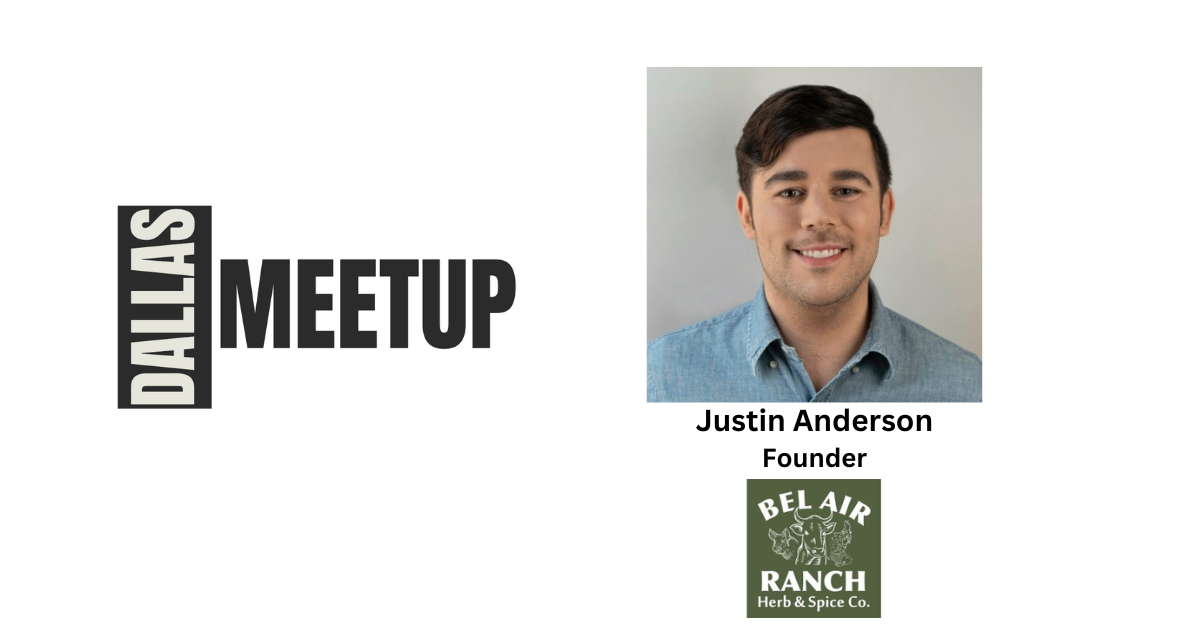Justin Anderson of Bel Air Ranch to be featured at DallasMeetup
