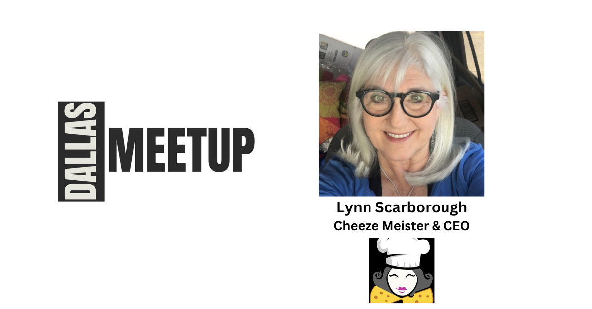 Lynn Scarborough of Cheeza Pleeza to be featured at DallasMeetup