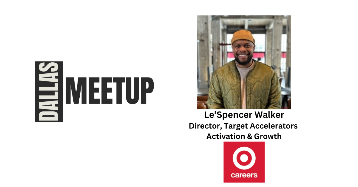 Le’Spencer Walker of Target Accelerators to be featured at DallasMeetup
