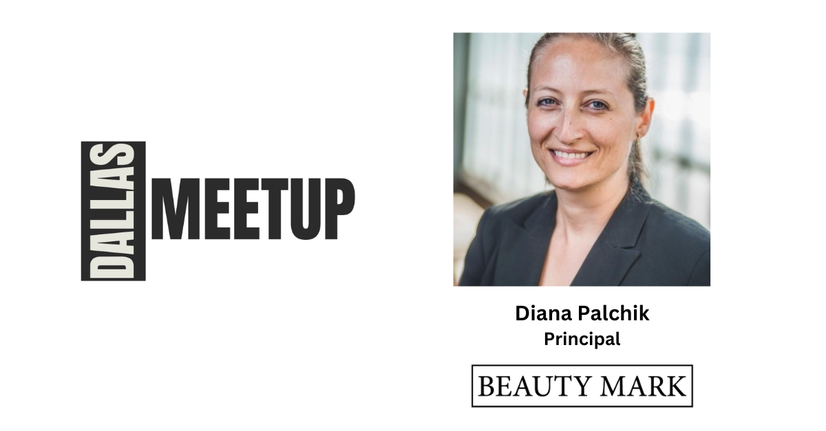 Diana Palchik of Beauty Mark to be featured at DallasMeetup