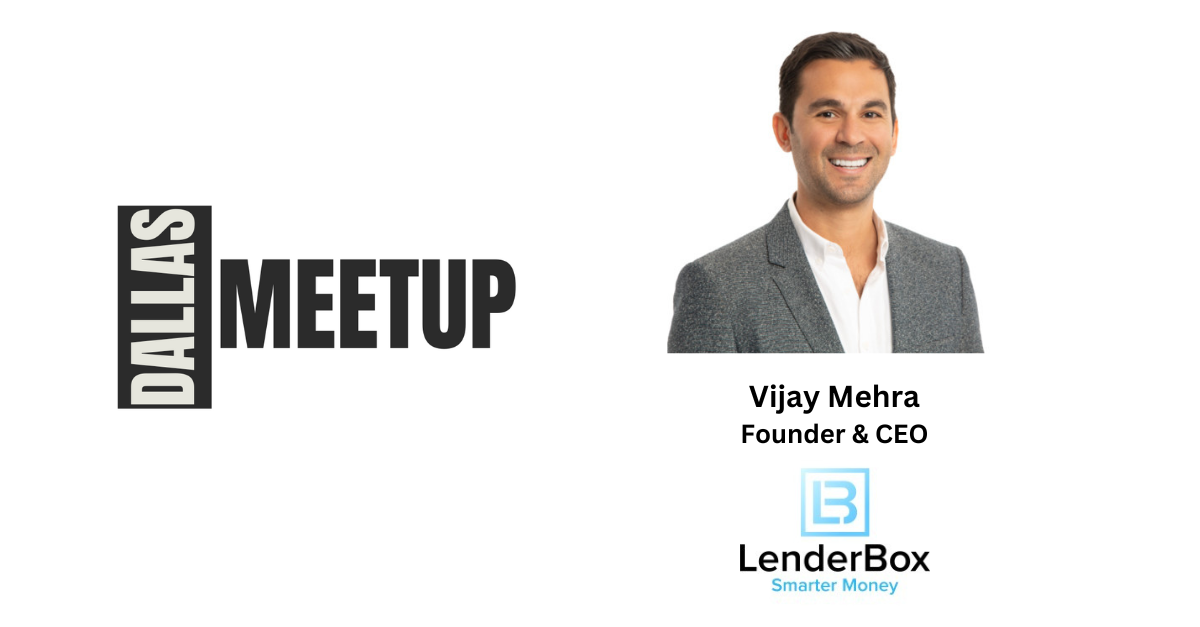 Vijay Mehra with LenderBox to be featured at DallasMeetup