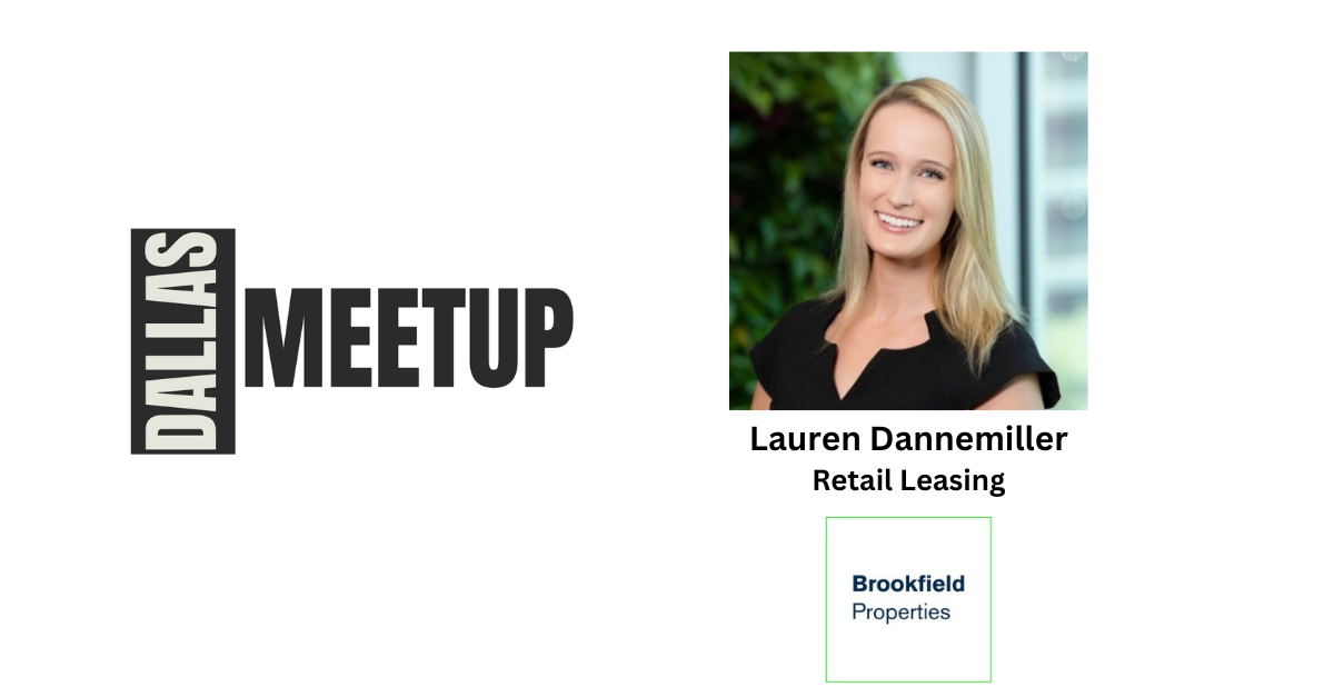 Lauren Dannemiller of Brookfield Properties to be featured at DallasMeetup