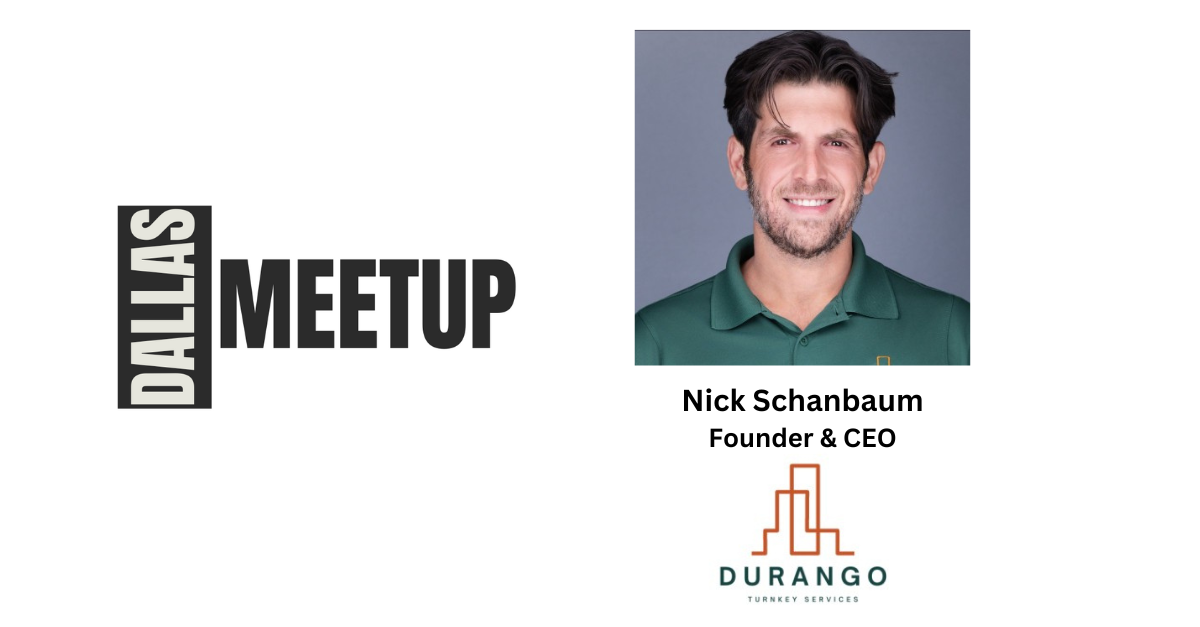Nick Schanbaum of Durango TurnKey Services to be featured at DallasMeetup