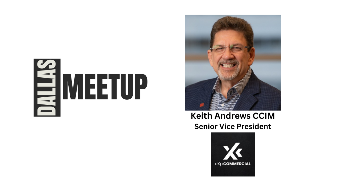 Keith Andrews of eXp Commercial to be featured at DallasMeetup