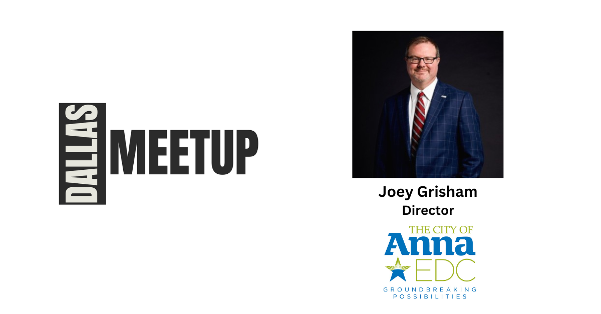 Joey Grisham of Anna EDC to be featured at DallasMeetup