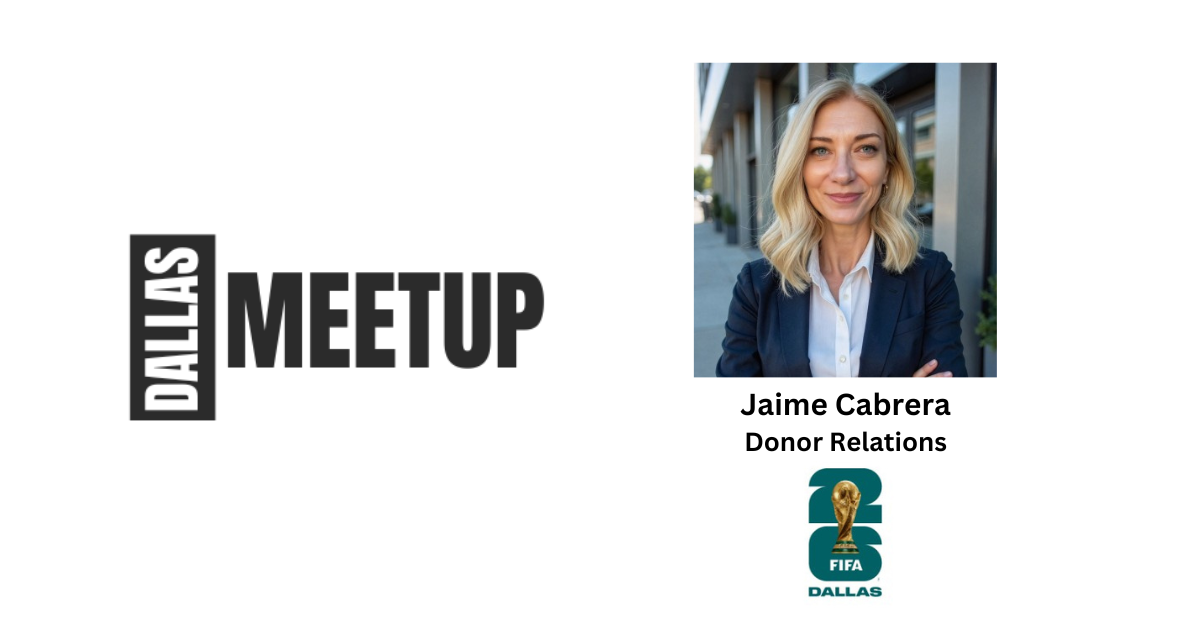 Jaime Cabrera of FIFA World Cup 26™ Dallas to be featured at DallasMeetup